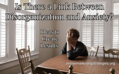 Is There a Link Between Disorganization and Anxiety?